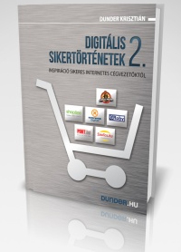 Dunder Krisztián: Digitális sikertörténetek 2.